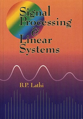 Signal Processing and Linear Systems (Hardcover)