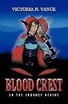 Blood Crest: So the Journey Begins Blood Crest: So the Journey Begins