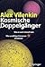 Kosmische Doppelgänger: Wie es zum Urknall kam - Wie unzählige Universen entstehen (German Edition)