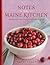 Notes from a Maine Kitchen by Kathy Gunst