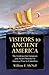 Visitors to Ancient America: The Evidence for European and Asian Presence in America Prior to Columbus