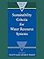 Sustainability Criteria for Water Resource Systems by Daniel P. Loucks