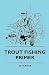 Trout Fishing Primer