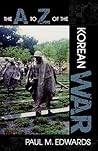The A to Z of the Korean War (The A to Z Guide Series)