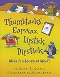 Thumbtacks, Earwax, Lipstick, Dipstick: What Is a Compound Word?