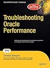 Troubleshooting Oracle Performance (Expert's Voice in Oracle)