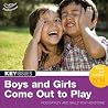 Boys and Girls Come Out to Play (Key Issues) Boys and Girls Come Out to Play (Key Issues)