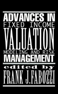 Advances in Fixed Income Valuation Modeling and Risk Management (Hardcover)