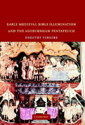 Early Medieval Bible Illumination and the Ashburnham Pentateuch (Hardcover)