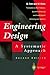 Engineering Design: A Systematic Approach