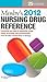 Mosby's 2012 Nursing Drug Reference, 25th Edition by Linda Skidmore-Roth