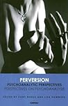 Perversion: Psychoanalytic Perspectives/Perspectives on Psychoanalysis