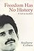 Freedom Has No History: A C...