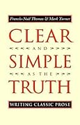 Clear and Simple As the Truth: Writing Classic Prose