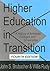 Higher Education in Transition (Foundations of Higher Education)
