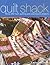 Quilt Shack: Over 30 fresh quilting and Patchwork projects