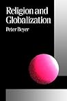 Religion and Globalization (Published in association with Theory, Culture & Society)