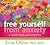 Free Yourself from Anxiety: A Mind-Body Prescription