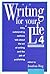 Writing for Your Life #4: Today's Outstanding Authors Talk About the Art of Writing and the Job of Publishing