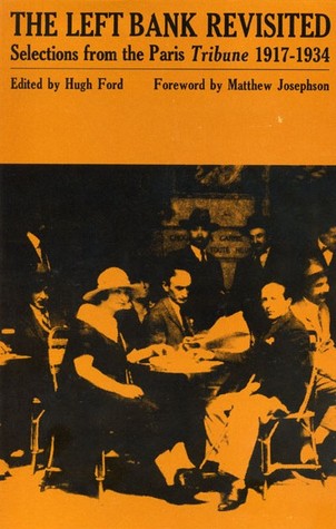 The Left Bank Revisited: Selections from the Paris Tribune 1917–1934
