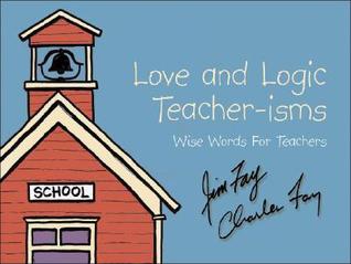 Love and Logic Teacher-Isms: Wise Words for Teachers (Paperback)