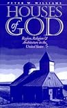 Houses of God: Region, Religion, and Architecture in the United States (Public Express Religion America)