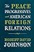 The Peace Progressives and American Foreign Relations (Harvard Historical Studies)