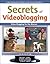 Secrets of Video Blogging