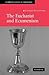 The Eucharist and Ecumenism: Let us Keep the Feast (Current Issues in Theology)