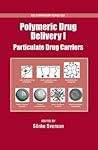 Polymeric Drug Delivery I: Particulate Drug Carriers (Acs Symposium Series)