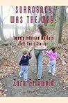 Surrogacy Was the Way by Zara Griswold