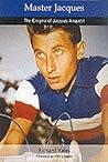 Master Jacques: The Enigma Of Jacques Anquetil
