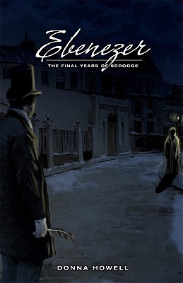 Ebenezer: The Final Years of Scrooge (Paperback)