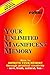 Your Unlimited Magnificent Memory: How to Improve Your Memory through Practical Creativity - New, Fresh, Natural, Fun -