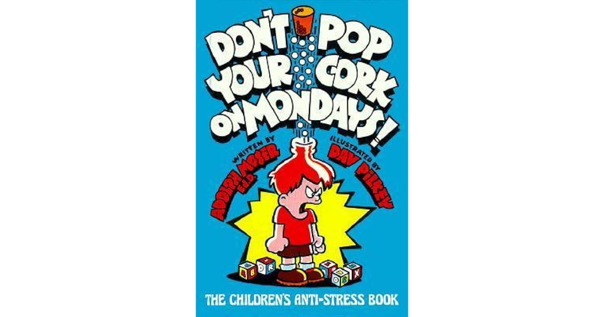 Don't Pop Your Cork on Mondays! The Children's AntiStress Book by