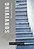 Surviving Mental Illness: A True Story of Living Through Five Bouts of Mental Illness with Much Pain and Suffering.and a Love Story of Making a Marriage Work-"Thru It All"
