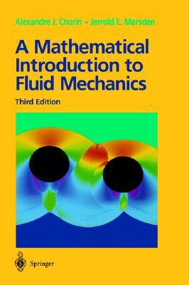 A Mathematical Introduction to Fluid Mechanics (Texts in Applied Mathematics, 4)