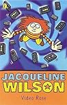 Video Rose by Jacqueline Wilson