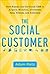 The Social Customer: How Brands Can Use Social CRM to Acquire, Monetize, and Retain Fans, Friends, and Followers