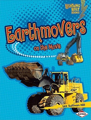 Earthmovers on the Move (Lightning Bolt Books ® ― Vroom-Vroom)
