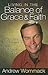 Living in the Balance of Grace and Faith: Combining Two Powerful Forces to Receive from God