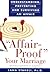 Affair-Proof Your Marriage : Understanding, Preventing and Surviving an Affair