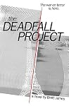 The Deadfall Project by Brett     James