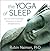 The Yoga of Sleep by Rubin R. Naiman