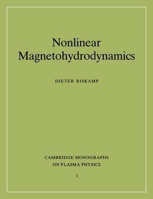 Nonlinear Magnetohydrodynamics (Cambridge Monographs on Plasma Physics, Series Number 1)