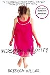 Personal Velocity by Rebecca Miller Personal Velocity by Rebecca Miller