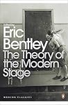 Modern Classics Theory of the Modern Stage by Eric Bentley Modern Classics Theory of the Modern Stage by Eric Bentley
