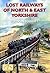 Lost Railways of North and ...