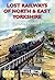 Lost Railways of North and East Yorkshire by Gordon Suggitt