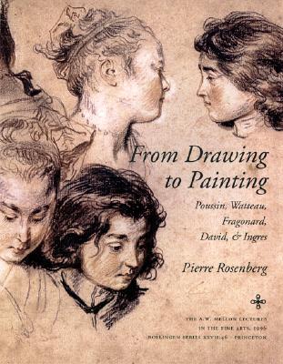 From Drawing to Painting: Poussin, Watteau, Fragonard, David, and Ingres (Hardcover)